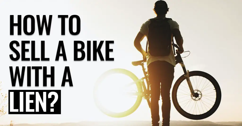 How to Sell a Bike with a Lien?