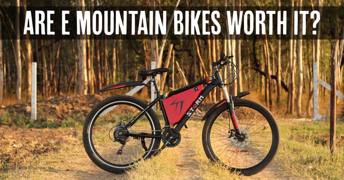 Are E Mountain Bikes Worth It? (The Ultimate Guide)