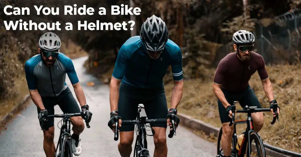 Can You Ride a Bike Without a Helmet?