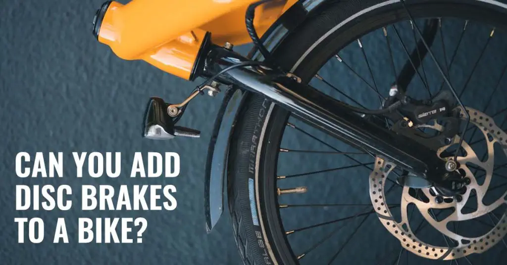 Can You Add Disc Brakes to A Bike