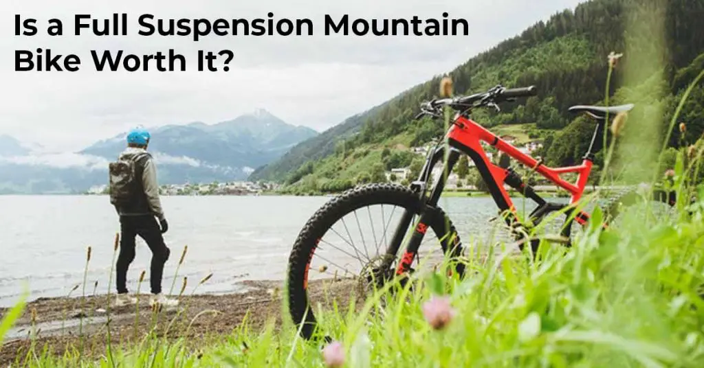 Is a Full Suspension Mountain Bike Worth It?